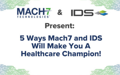 5 Ways Mach7 and IDS Will Make You a Healthcare Champion!